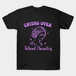 Crying over fictional characters T-Shirt